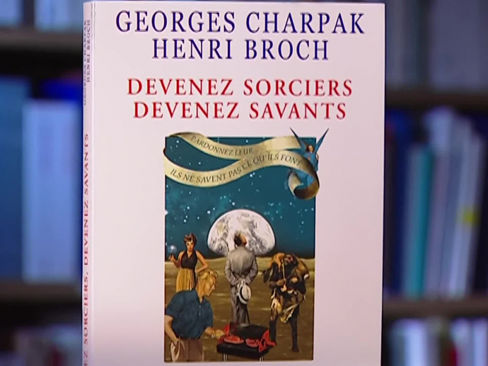 Georges Charpak Et Henri Broch : Devenez Sorciers, Devenez Savants | INA